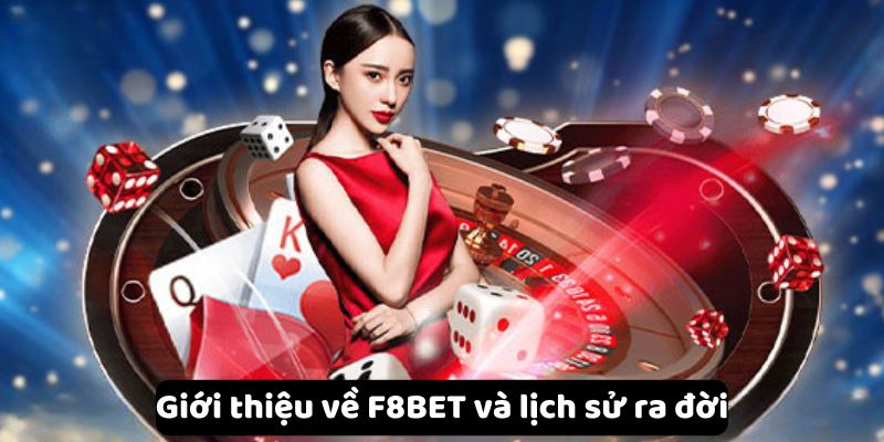 Giới thiệu về F8BET và lịch sử ra đời